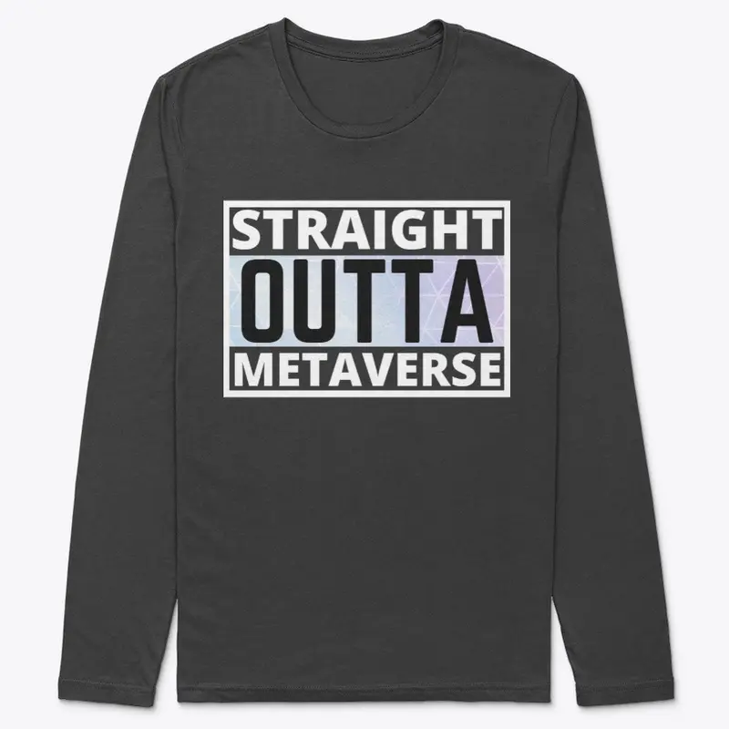 Funny Straight Outta The  Metaverse t