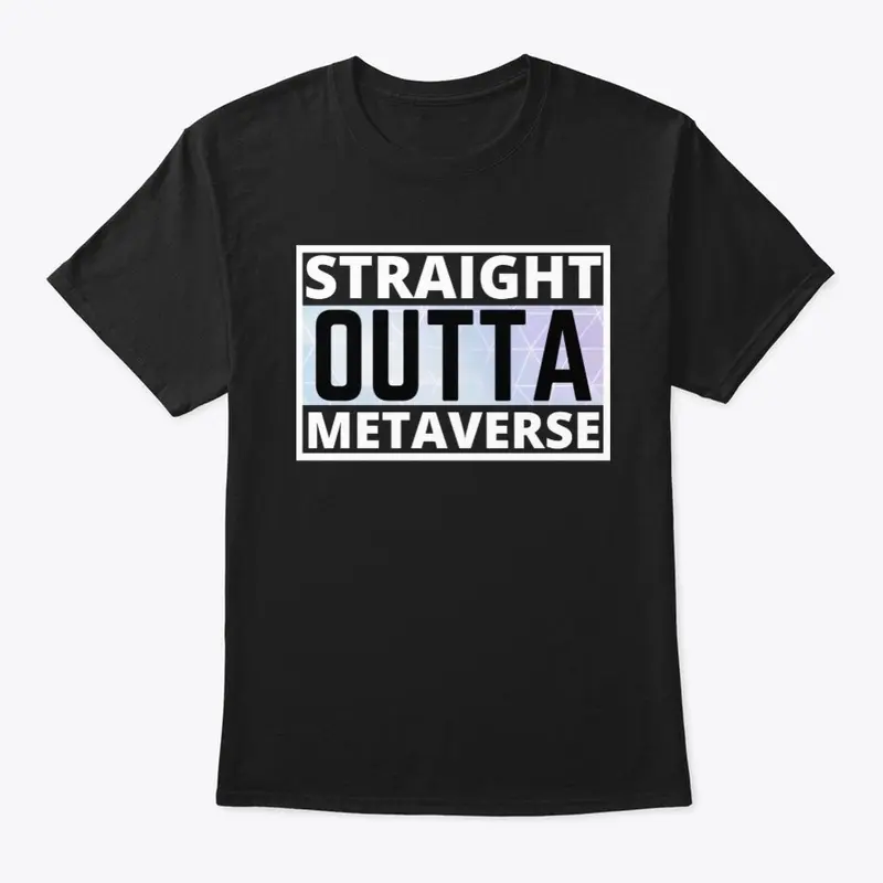 Funny Straight Outta The  Metaverse t