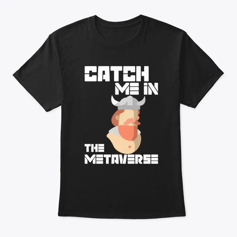 Viking  Catch Me In the Metaverse NF-Tee