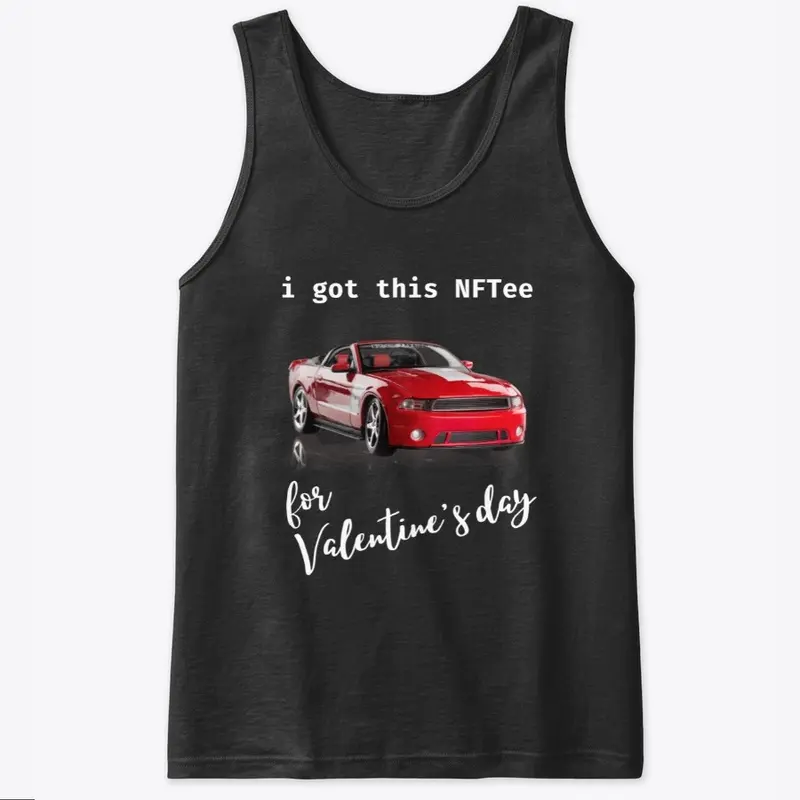 I Got this Car NFtee for Valentine's Day