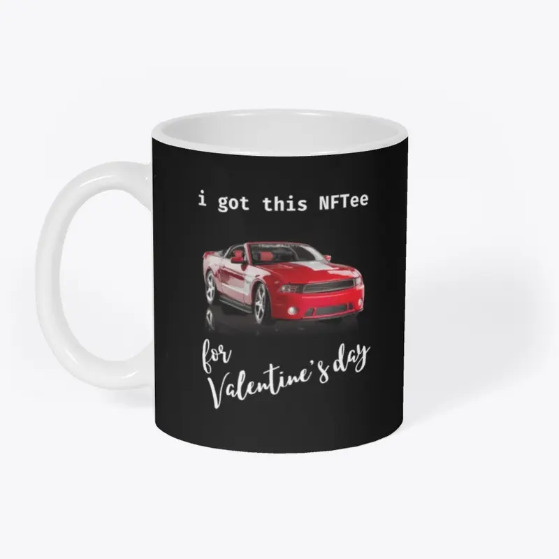 I Got this Car NFtee for Valentine's Day