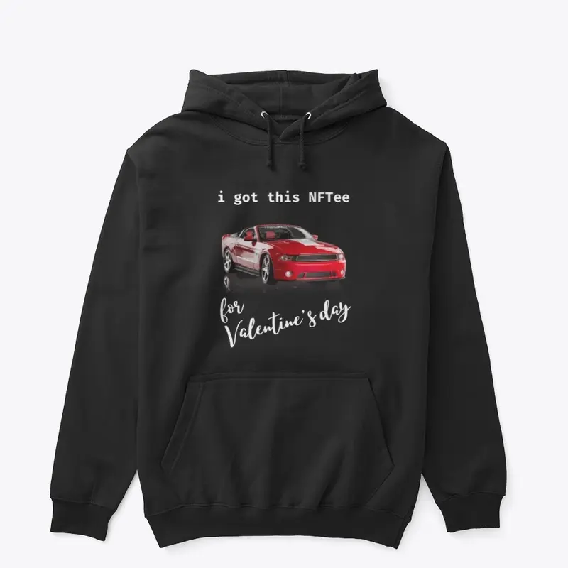 I Got this Car NFtee for Valentine's Day